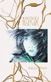 Kintsugi au fil de nos vies