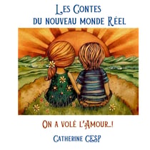Contes du nouveau monde reel - on a vole l amour