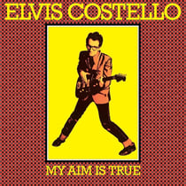 My Aim Is True - 49th Anniversary Edition