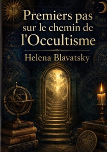 PREMIERS PAS SUR CHEMIN DE OCCULTISME