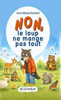 NON, LE LOUP NE MANGE PAS TOUT