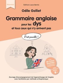 Grammaire anglaise pour les Dys et tous ceux qui n'y arrivent pas