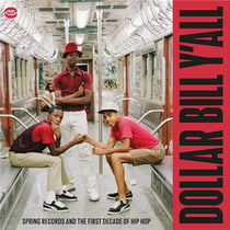 Dollar Bill Y'All - Spring Records And The First Decade Of Hip Hop - Vinyle