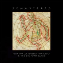 Gradually going tornado - the Bruford tapes