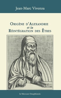 Origène d'Alexandrie et la Réintégration des êtres