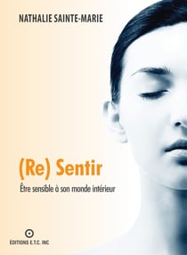 (Re) Sentir - Etre sensible à son monde intérieur