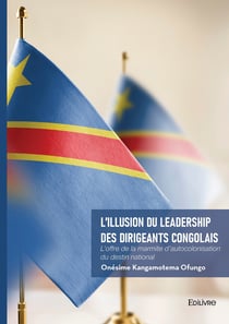 L'illusion du leadership des dirigeants congolais : L'offre de la marmite d'autocolonisation du destin national