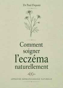 Comment soigner l'eczéma naturellement - Approche dermatologique naturelle