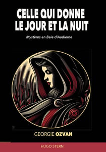 Celle qui donne le jour et la nuit - Mystères en Baie d'Audierne