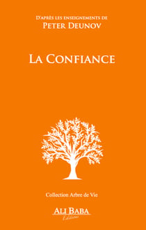 La Confiance - D'après les enseignements de Peter Deunov