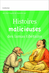 Histoires malicieuses des lamas tibétains - Un clair rayon de lumière sur