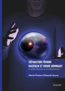 Séparation Féminin Masculin et Ordre Dominant : Problématiques et conséquences