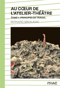 Au cœur de l'atelier-théâtre : Principes de travail