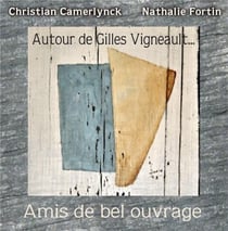 Autour de Gilles Vigneault... "Amis de Bel Ouvrage"