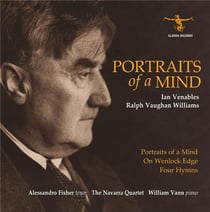 Portraits Of A Mind - On Wenlock Edge - Four Hymns