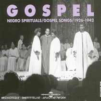Gospel : Negro Spirituals - Gospel Songs (1926-1942) /Vol.1
