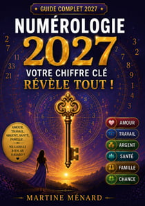 NUMEROLOGIE 2027 VOTRE CHIFFRE CLE REVEL