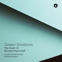 GREEN SHADOWS: THE MUSIC OF RICHARD PANTCHEFF - CD
