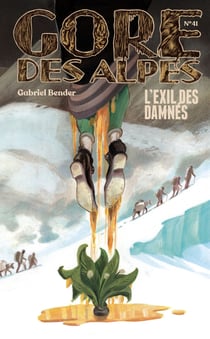 GORE DES ALPES NA 41 : L'EXIL DES DAMNES