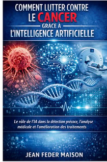 Comment lutter contre le cancer grâce à l'Intelligence Artificielle