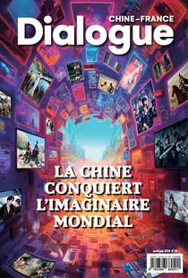 DIALOGUE CHINE-FRANCE N 28 AVRIL-JUIN 2026: LA CHINE CONQUIERT L'IMAGINAIRE MONDIAL
