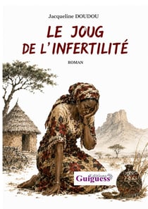 Le joug de l’infertilité