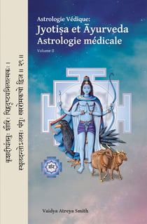 ASTROLOGIE VÉDIQUE : JYOTISA ET AYURVÉDA