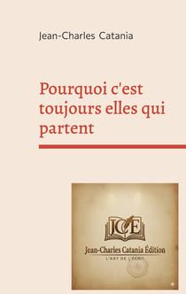 POURQUOI C EST TOUJOURS ELLES QUI PARTEN