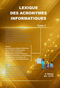 Lexique des Acronymes informatiques (Tome 2)