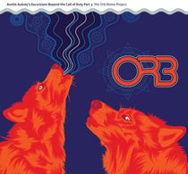 Auntie Aubrey's Excursions Beyond The Call Of Duty Part 3 -The Orb Remix Project - CD