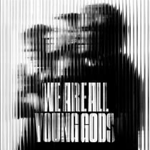 WE ARE ALL YOUNG GODS (Live at fri-son 19.12.2025) - édition gatefold - Vinyle
