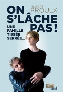 ON S'LACHE PAS ! UNE FAMILLE TISSEE SERREE...