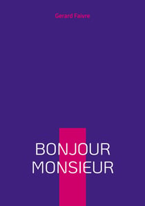 BONJOUR MONSIEUR