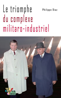Le Triomphe du Complexe Militaro-Industriel