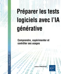 Préparer les tests logiciels avec l’IA générative - Comprendre, expérimenter et contrôler ses usages