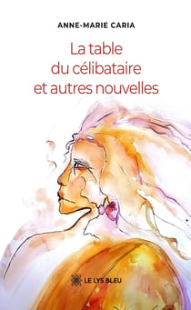 La table du célibataire et autres nouvelles