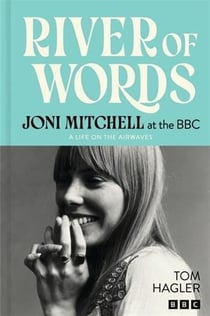 River of Words: Joni Mitchell at the BBC /anglais
