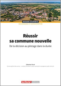 Réussir sa commune nouvelle