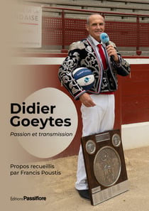 DIDIER GOEYTES : PASSION ET TRANSMISSION