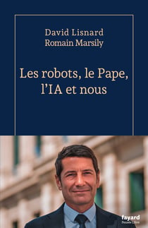 Les robots, le pape, l'IA et nous