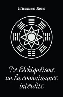 De l'Échiquéisme ou la Connaissance Interdite