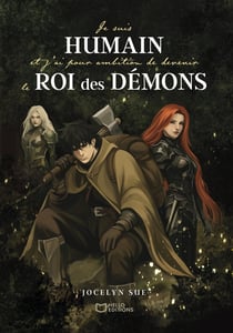 Je suis humain et j'ai pour ambition de devenir le roi des démons