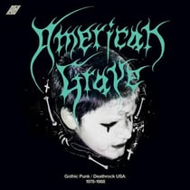 American Grave - Gothic Punk - Deathrock USA - 1978-1988 - CD