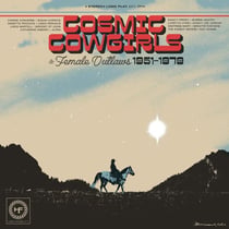 Cosmic Cowgirls Female Outlaws 1951-1979 - Vinyle