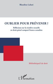 Oublier pour mieux prévenir ?