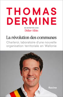La révolution des communes : Charleroi, laboratoire d'une nouvelle organisation territoriale en Wallonie