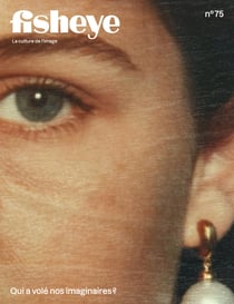 Fisheye Magazine 75 : qui a volé nos imaginaires ? : Mars - Avril 2026