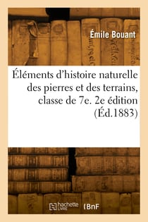 Éléments d'histoire naturelle des pierres et des terrains, classe de 7e. 2e édition