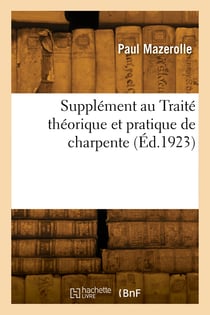 Supplément au Traité théorique et pratique de charpente