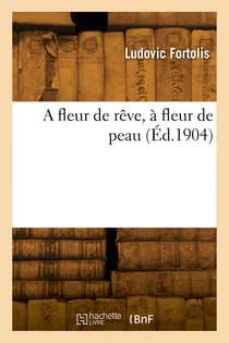 A fleur de rêve, à fleur de peau